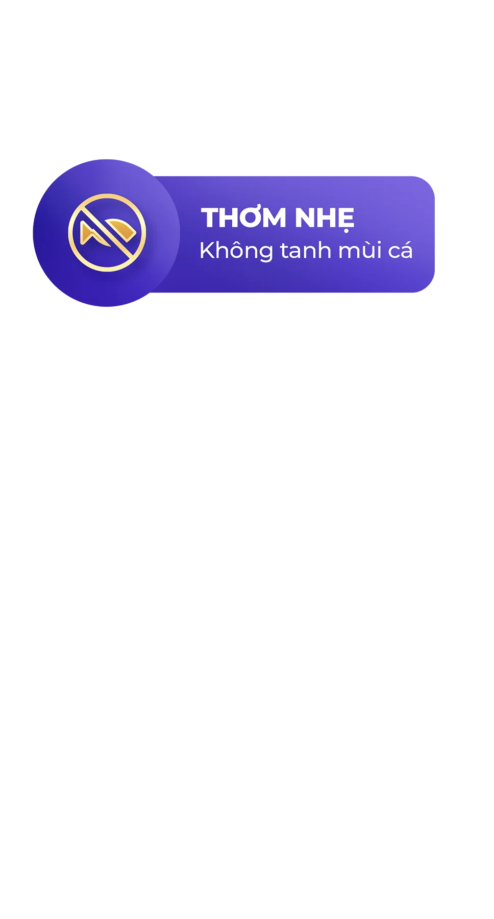 Thơm nhẹ không tanh mùi cá